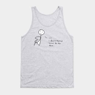 "I don't know how to do this." The sadbook stick figure in an existential crisis Tank Top